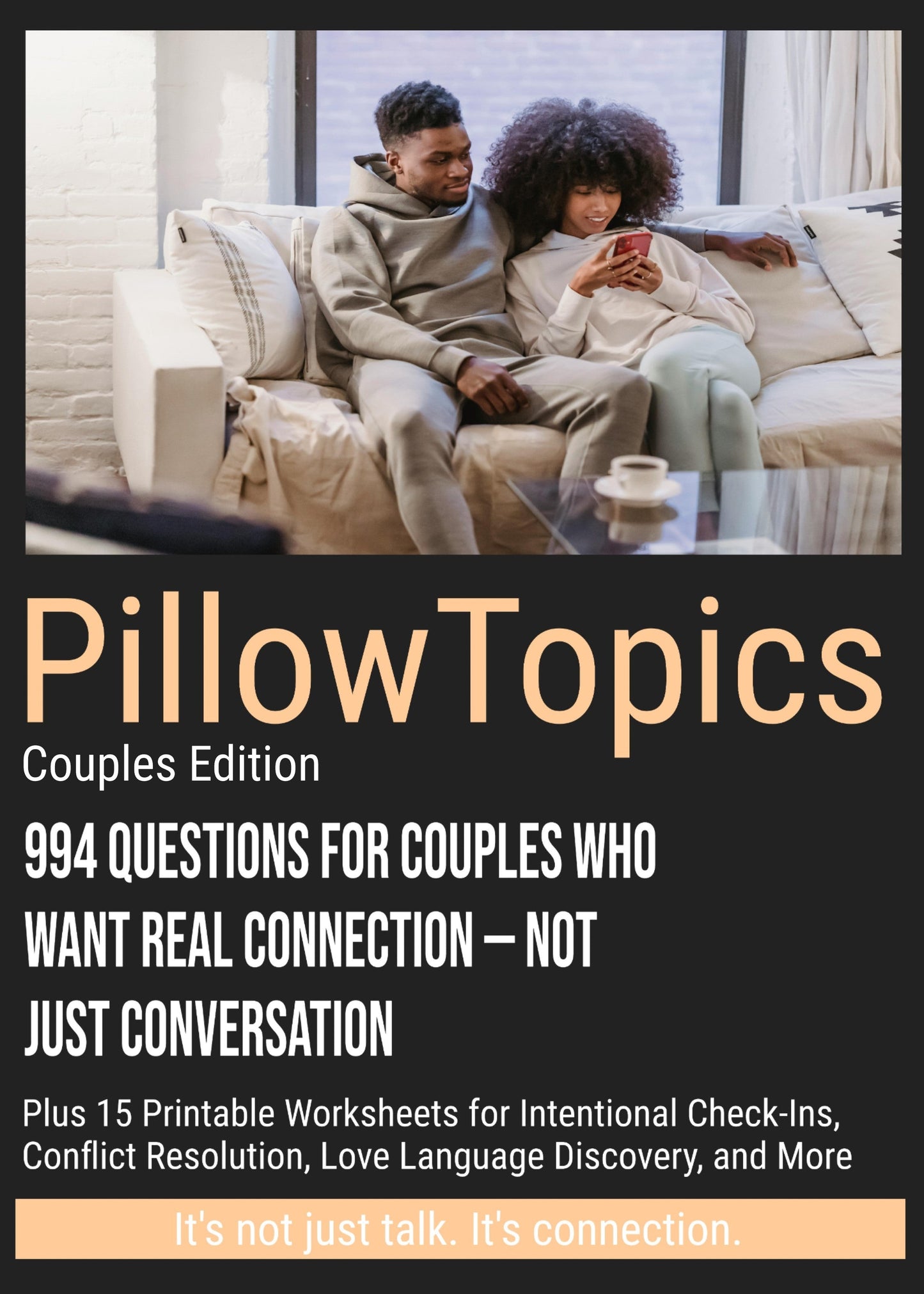 PillowTopics Couples Edition:  994 Digital Questions for Couples Who Want Real Connection — Not Just Conversation