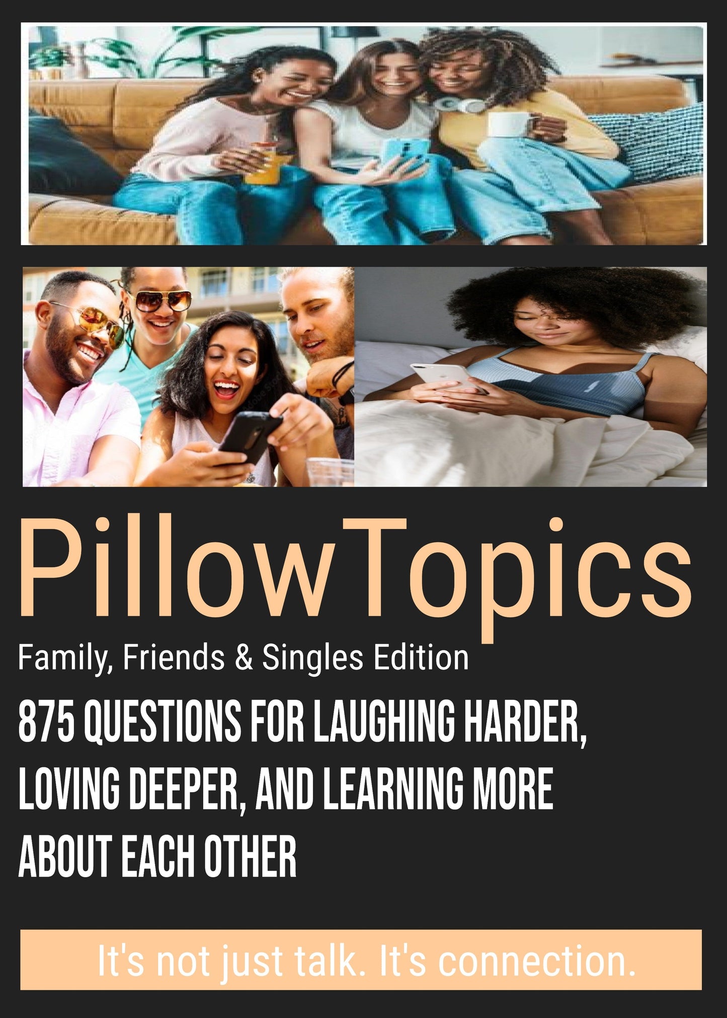 PillowTopics Family, Friends & Singles Edition: 875 Digital Questions for Laughing Harder, Loving Deeper, and Learning More About Each Other